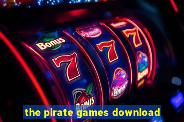 the pirate games download